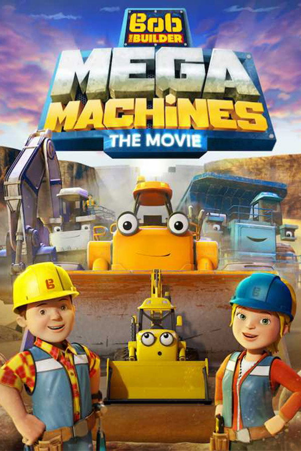Bob the Builder: Mega Machines - The Movie