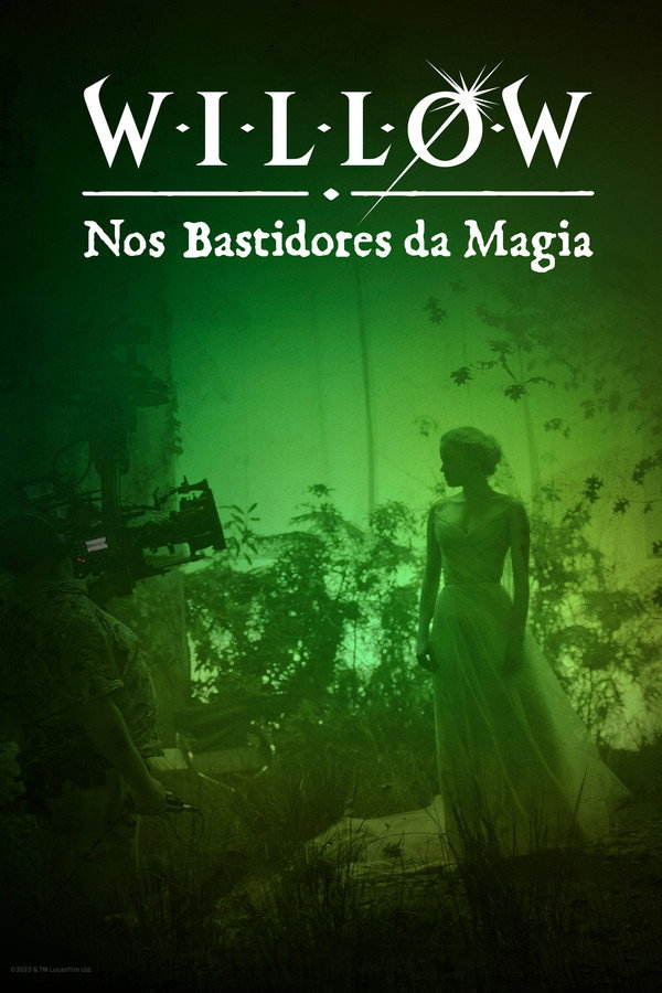 Willow: Nos Bastidores da Magia