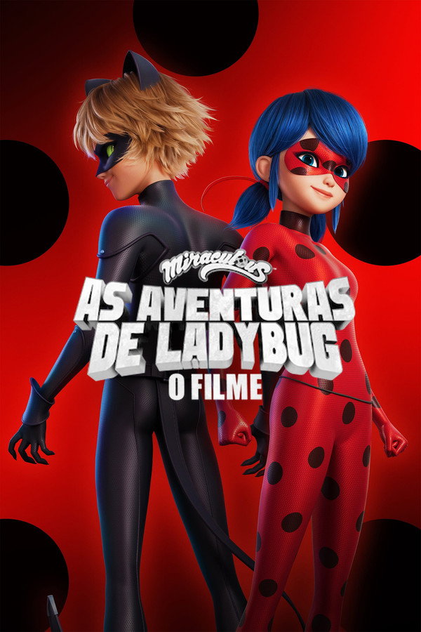 Miraculous: As Aventuras de Ladybug - O Filme