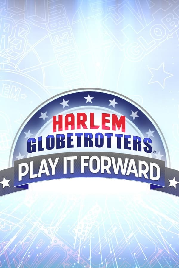 Harlem Globetrotters: Play It Forward Season 2