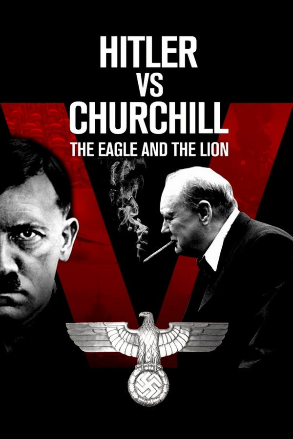 The Eagle and the Lion: Hitler vs Churchill