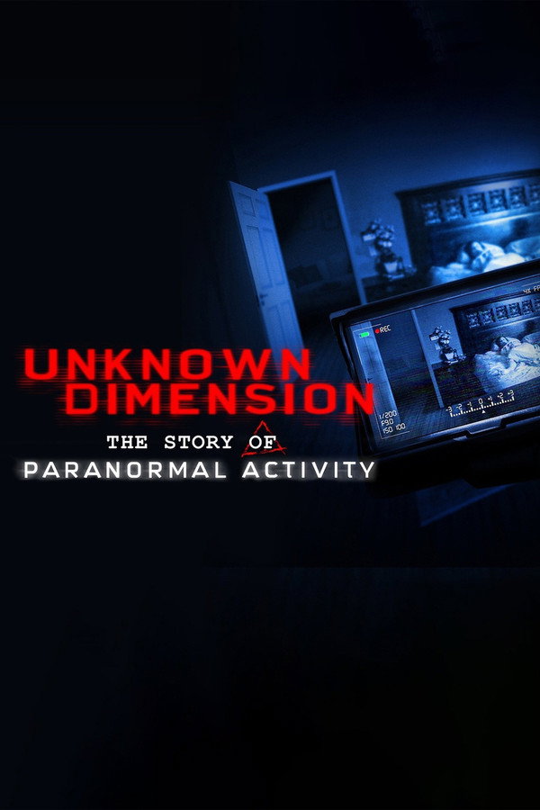 Unknown Dimension: The Story of Paranormal Activity